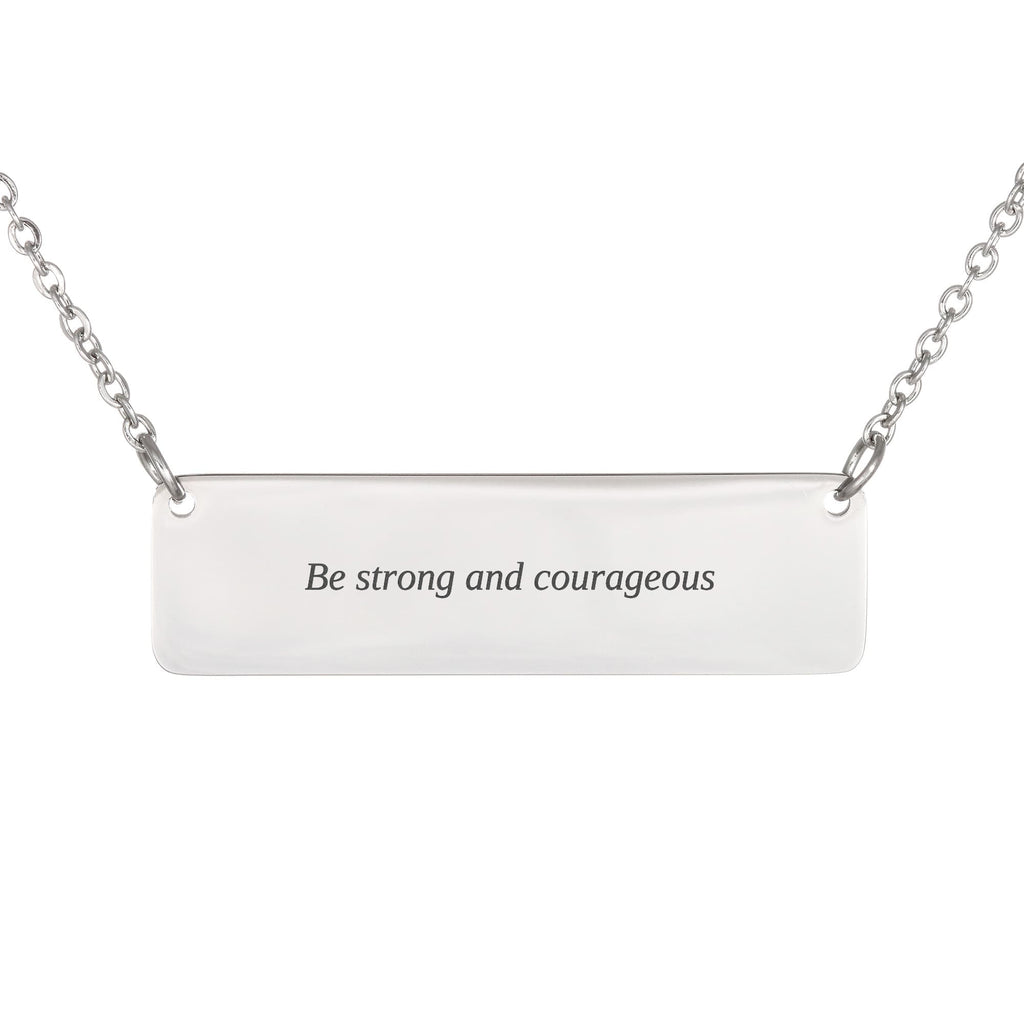 Be Strong and Courageous — Joshua 1:9 Necklace
